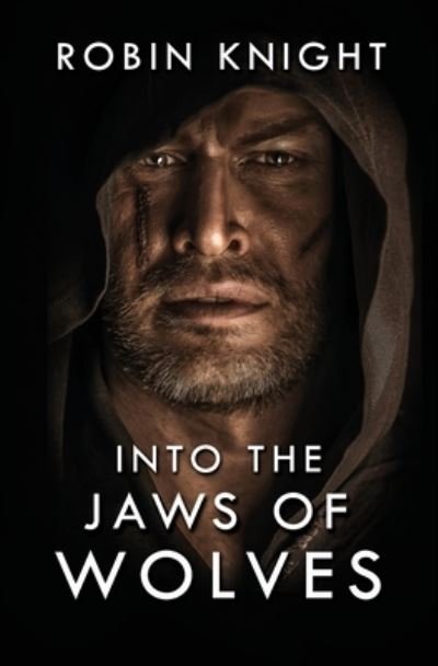 Cover for Robin Knight · Into the Jaws of Wolves (Paperback Book) (2021)