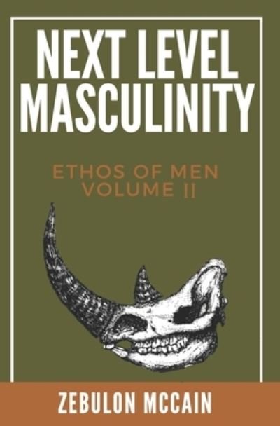 Cover for Zebulon McCain · Next Level Masculinity: Ethos of Men Volume II - Ethos of Men (Paperback Book) (2021)