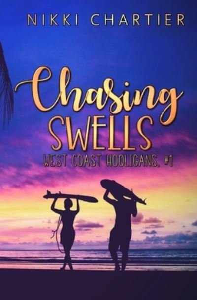 Cover for Nikki Chartier · Chasing Swells - West Coast Hooligans (Paperback Book) (2020)