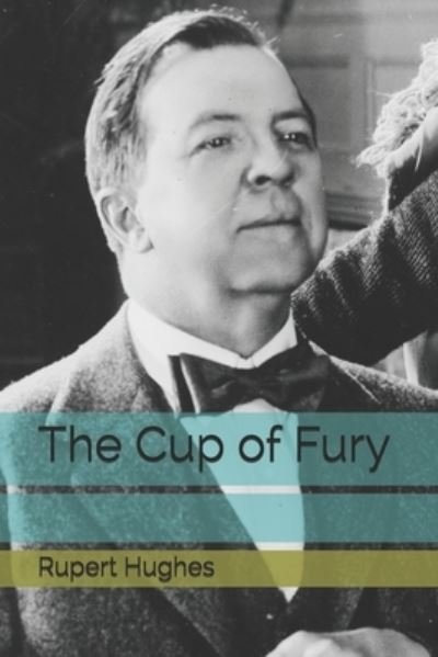 Cover for Rupert Hughes · The Cup of Fury (Paperback Book) (2021)