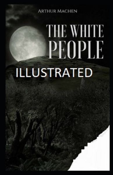 Cover for Arthur Machen · The White People Illustrated (Paperback Book) (2020)
