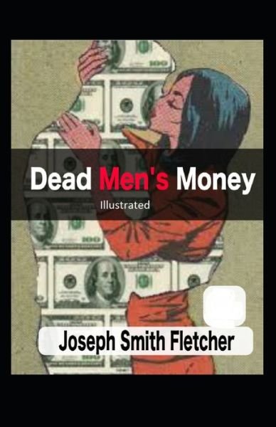 Cover for Joseph Smith Fletcher · Dead Men's Money Illustrated (Paperback Book) (2020)