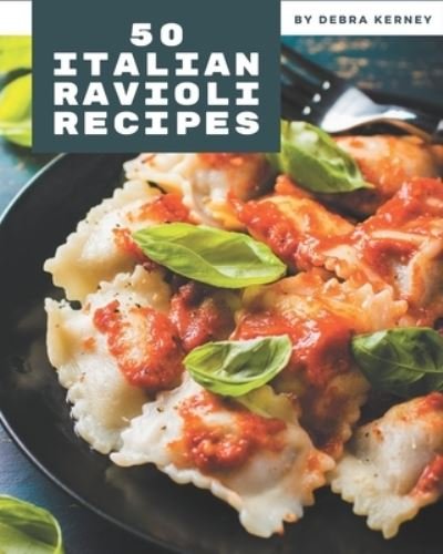 Cover for Debra Kerney · 50 Italian Ravioli Recipes (Paperback Book) (2020)
