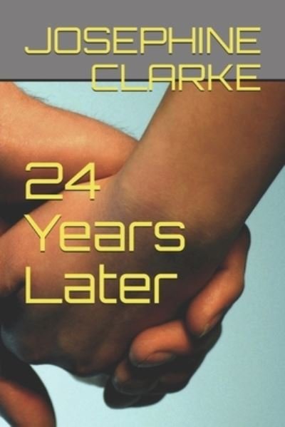 Cover for Josephine Clarke · 24 Years Later (Paperback Book) (2020)