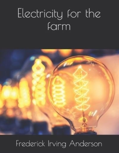 Cover for Frederick Irving Anderson · Electricity for the farm (Paperback Book) (2021)