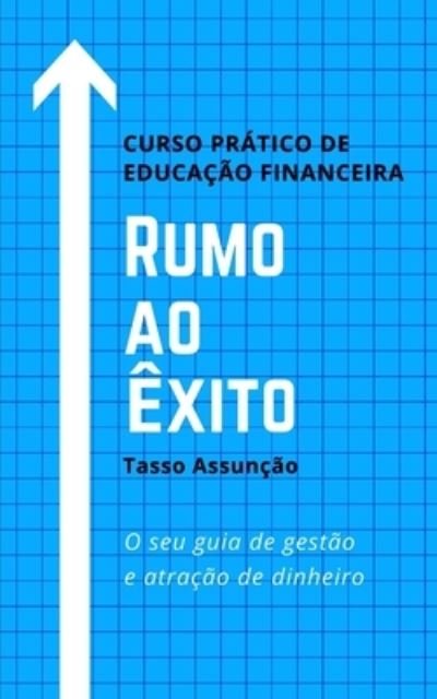 Cover for Tasso Assuncao · Rumo ao Exito (Paperback Book) (2020)
