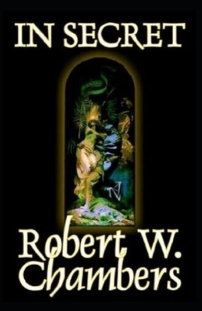 Cover for Robert W Chambers · In Secret Illustrated (Paperback Book) (2020)