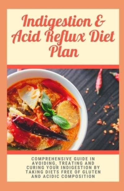 Cover for Allaine Mark · Indigestion &amp; Acid Reflux Diet Plan (Paperback Book) (2020)