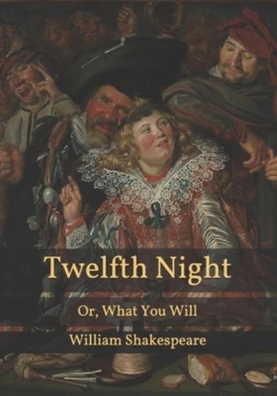 Twelfth Night - William Shakespeare - 图书 -  - 9798589318708 - 2021年1月2日