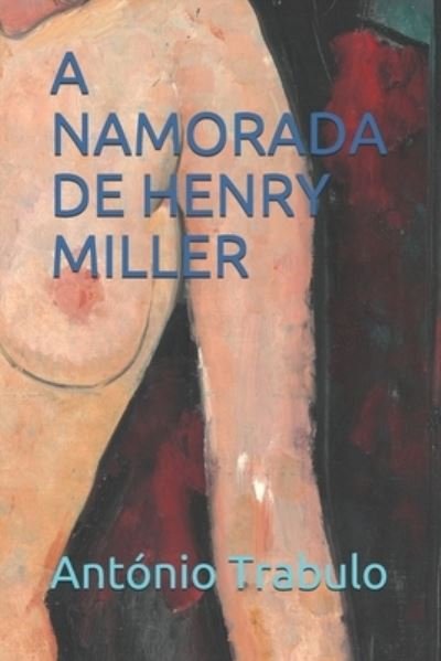 Cover for António Trabulo · A Namorada de Henry Miller (Paperback Book) (2021)