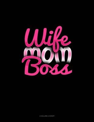 Cover for Greenyx Publishing · Wife Mom Boss (Paperback Book) (2020)