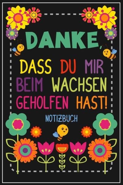 Cover for Henrike Hort · Danke, dass du mir beim Wachsen geholfen hast! Notizbuch (Paperback Book) (2020)