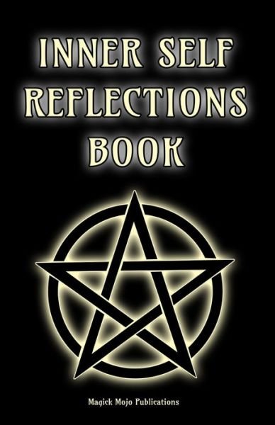 Cover for Magick Mojo Publications · Inner Self Reflections Book (Paperback Book) (2020)