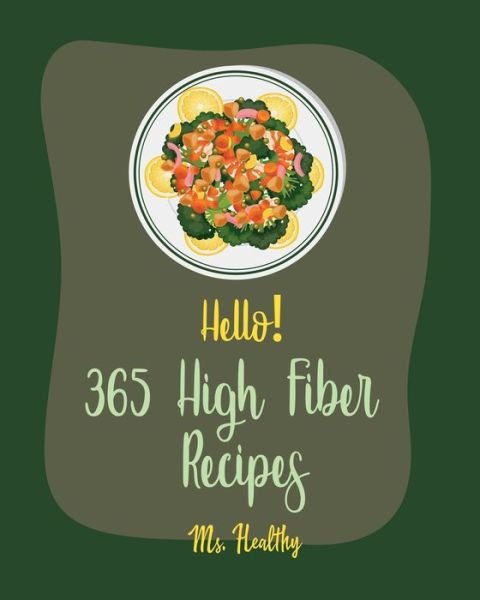 Cover for MS Healthy · Hello! 365 High Fiber Recipes (Paperback Book) (2020)