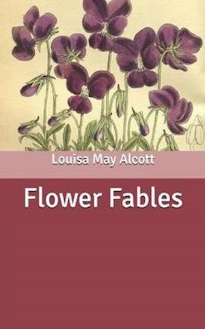 Cover for Louisa May Alcott · Flower Fables (Paperback Book) (2020)