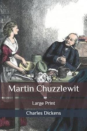 Martin Chuzzlewit - Charles Dickens - 图书 -  - 9798634548708 - 2020年4月26日