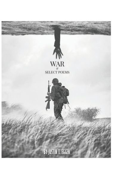 Cover for Justin Eggen · War &amp; Select Poems (Paperback Book) (2020)