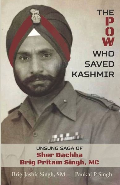 Cover for Pankaj P Singh · The POW Who Saved Kashmir (Paperback Book) (2020)