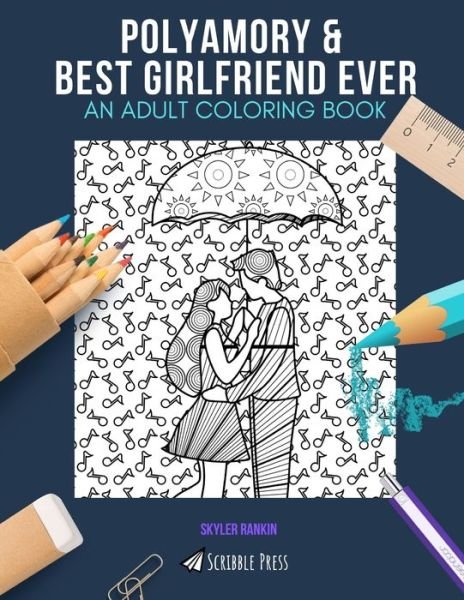 Cover for Skyler Rankin · Polyamory &amp; Best Girlfriend Ever (Paperback Book) (2020)