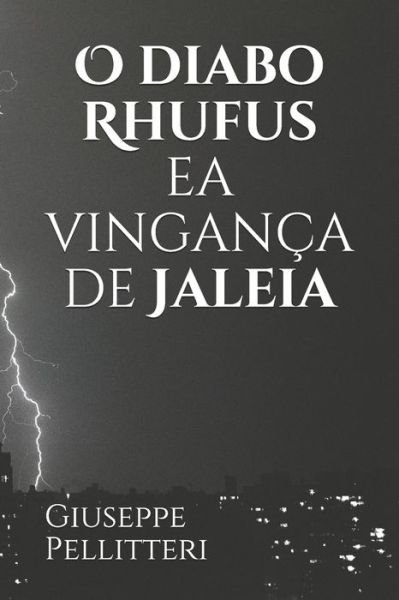 Cover for Giuseppe Pellitteri · O diabo Rhufus ea vinganca de Jaleia (Paperback Book) (2020)
