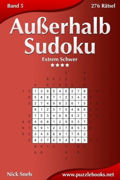 Cover for Nick Snels · Ausserhalb-Sudoku - Extrem Schwer - Band 5 - 276 Ratsel (Paperback Book) (2020)