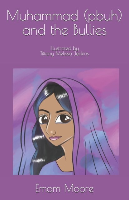 Cover for Emam Moore · Muhammad (pbuh) and the Bullies (Paperback Book) (2020)