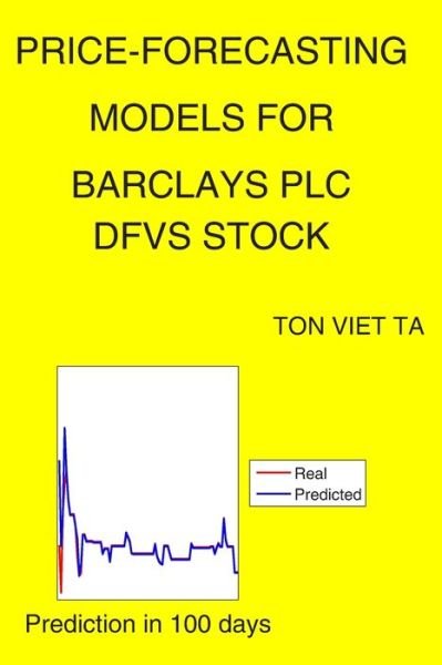 Cover for Ton Viet Ta · Price-Forecasting Models for Barclays PLC DFVS Stock (Paperback Book) (2020)