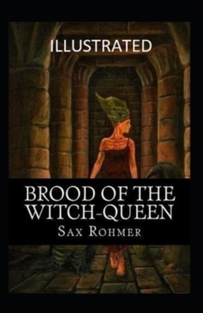 Cover for Sax Rohmer · Brood of the Witch Queen illustrated (Paperback Book) (2020)
