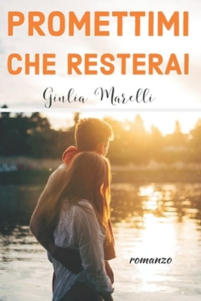 Cover for Giulia Marelli · Promettimi che resterai (Paperback Book) (2020)