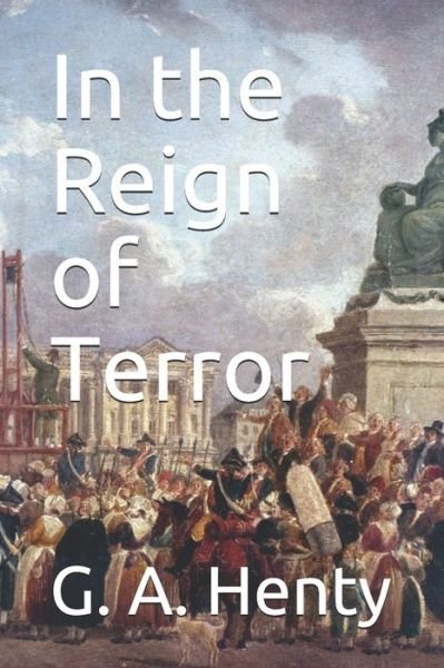 Cover for G A Henty · In the Reign of Terror (Paperback Book) (2020)