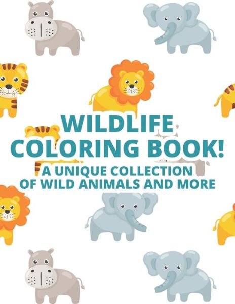 Cover for Kh Walton · WildLife Coloring Book! A Unique Collection Of Wild Animals And More (Paperback Book) (2020)