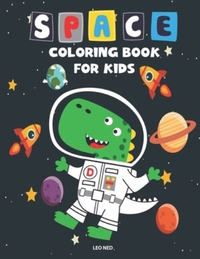 Cover for Leo Ned · Space Coloring Book for Kids (Paperback Book) (2021)