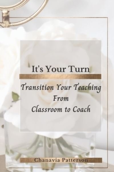 Cover for Chanavia Patterson · Transition Your Teaching (Paperback Book) (2021)