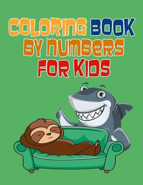 Cover for Ouhanna Arts · Coloring Book by Numbers For Kids (Paperback Book) (2021)