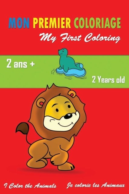 Cover for Aminemid Kh · Mon premier coloriage / My first coloring: Mon 1er livre de coloriage des animaux pour enfant a partir de 2 ans - livre de coloriage pour garcons et filles / My 1st animal coloring book for kids from 2 years old - coloring book for boys and girls / (Paperback Book) (2021)