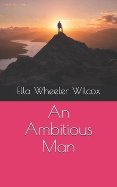 Cover for Ella Wheeler Wilcox · An Ambitious Man (Paperback Book) (2021)