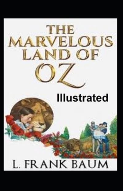 Cover for L Frank Baum · The Marvelous Land of Oz Illustrated (Paperback Book) (2021)
