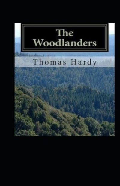 Cover for Thomas Hardy · The Woodlanders Illustrated (Paperback Book) (2021)