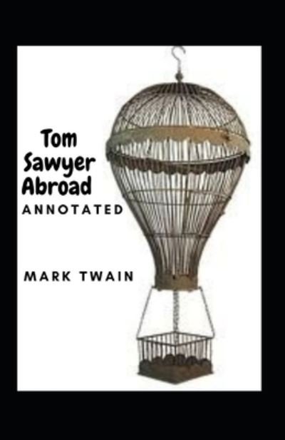 Cover for Mark Twain · Tom Sawyer Abroad Annotated (Paperback Book) (2021)