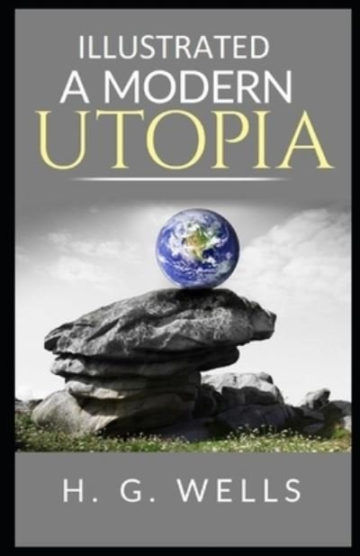 Cover for H G Wells · A Modern Utopia Illustrated (Paperback Book) (2021)