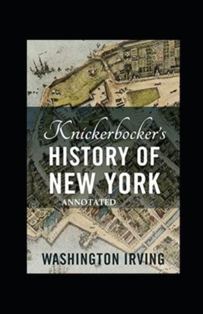 Cover for Washington Irving · Knickerbocker's History of New York Annotated (Paperback Book) (2021)