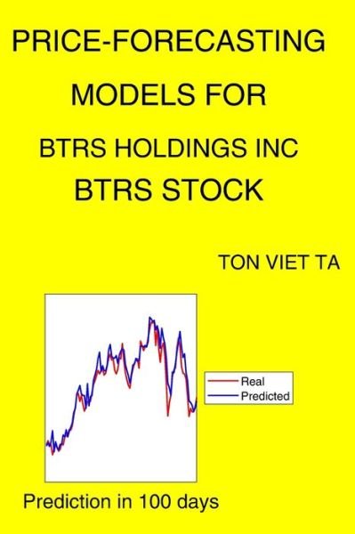 Cover for Ton Viet Ta · Price-Forecasting Models for Btrs Holdings Inc BTRS Stock (Paperback Book) (2021)