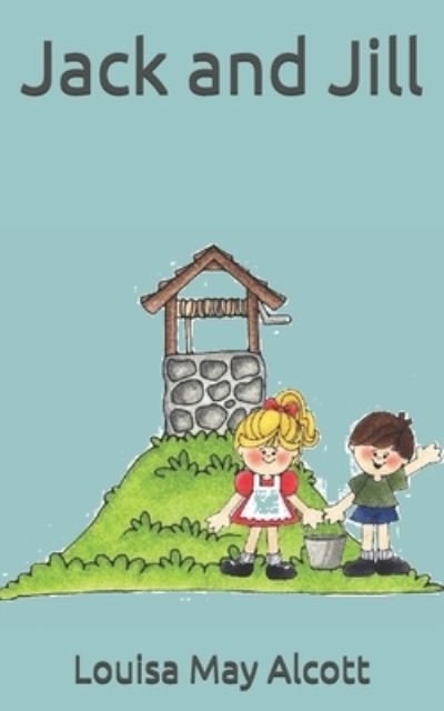 Cover for Louisa May Alcott · Jack and Jill (Paperback Book) (2021)