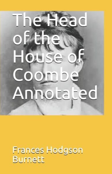 Cover for Frances Hodgson Burnett · The Head of the House of Coombe Annotated (Paperback Book) (2021)