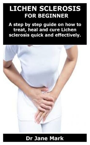 Cover for Dr Jane Mark · Lichen Sclerosis for Beginner (Paperback Book) (2021)