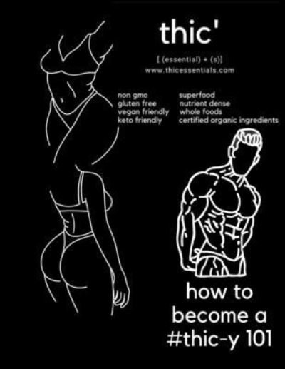 Cover for Ebony Elliott · Thic': How to become a thic-y 101 (Paperback Book) (2021)