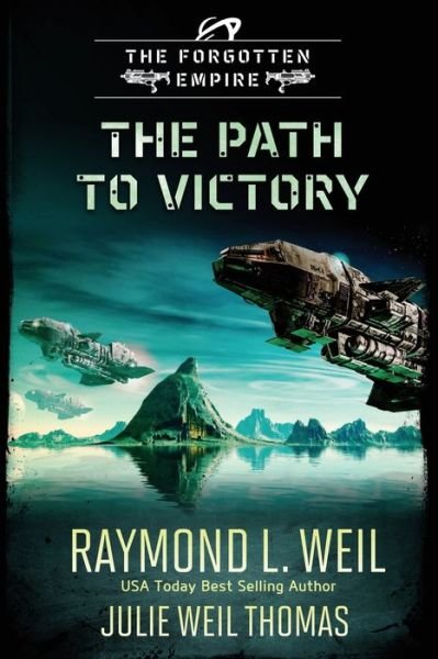 Cover for Raymond L Weil · The Forgotten Empire: The Path to Victory: Book 7 (Paperback Book) (2022)