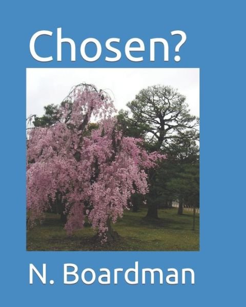 Chosen? - N. Boardman - 图书 - Independently Published - 9798847779708 - 2022年8月22日