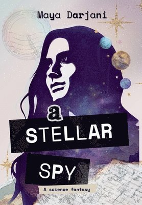 Cover for Maya Darjani · A Stellar Spy (Hardcover Book) (2025)