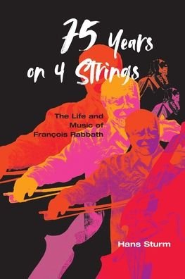 Cover for Hans Sturm · 75 Years on 4 Strings: The Life and Music of Francois Rabbath (Paperback Book) (2022)